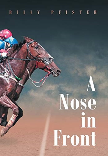 A Nose in Front, Hardback Book