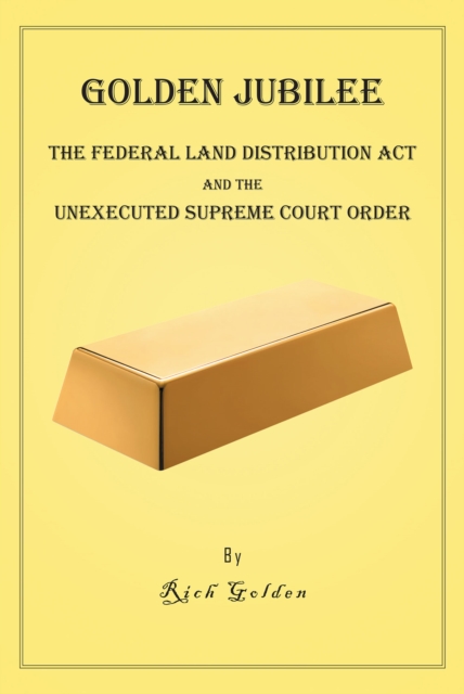 Golden Jubilee : The Federal Land Distribution Act and The Unexecuted Supreme Court Order, EPUB eBook