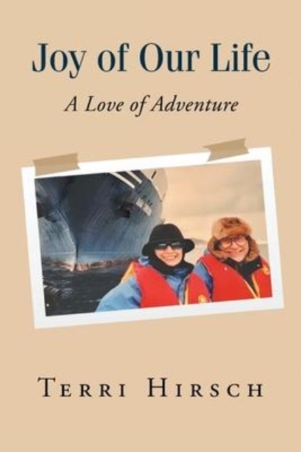 Joy of Our Life : A Love of Adventure, Paperback / softback Book