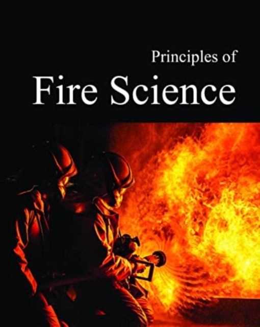 Principles of Fire Science, Hardback Book