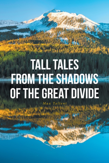 Tall Tales From The Shadows Of The Great Divide, EPUB eBook
