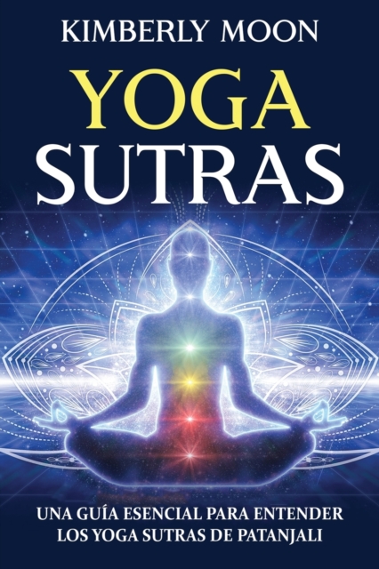Yoga Sutras : Una gu?a esencial para entender los Yoga Sutras de Patanjali, Paperback / softback Book