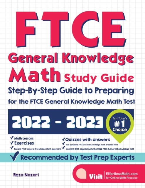 FTCE General Knowledge Math Study Guide : Step-By-Step Guide to Preparing for the FTCE General Knowledge Math Test, Paperback / softback Book