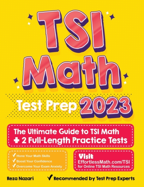 TSI Math Test Prep : The Ultimate Guide to TSI Math + 2 Full-Length Practice Tests, Paperback / softback Book