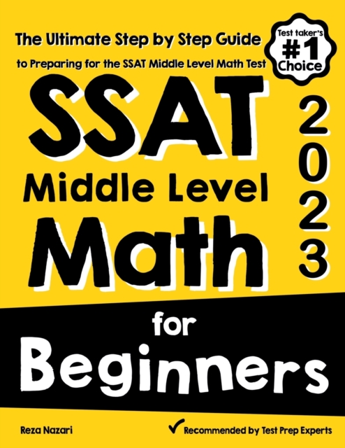 SSAT Middle Level Math for Beginners : The Ultimate Step by Step Guide to Preparing for the SSAT Middle Level Math Test, Paperback / softback Book