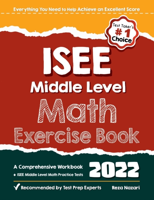 ISEE Middle Level Math Exercise Book : A Comprehensive Workbook + ISEE Middle Level Math Practice Tests, Paperback / softback Book