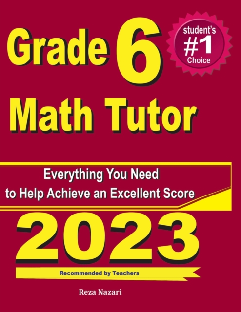 Grade 6 Math Tutor : Everything You Need to Help Achieve an Excellent Score, Paperback / softback Book