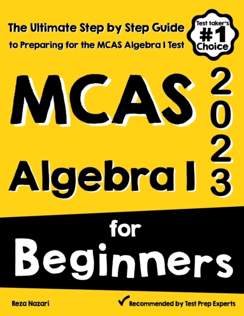 MCAS Algebra I for Beginners : The Ultimate Step by Step Guide to Acing MCAS Algebra I, Paperback / softback Book