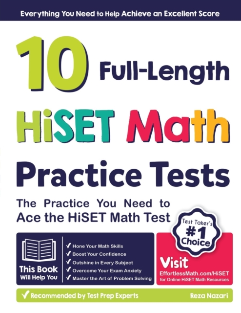 10 Full Length HiSET Math Practice Tests : The Practice You Need to Ace the HiSET Math Test, Paperback / softback Book