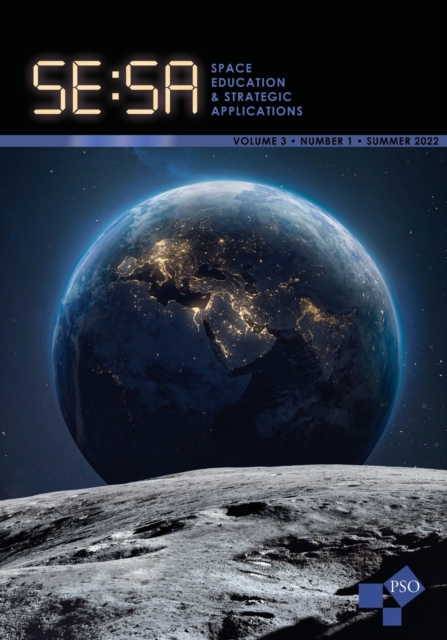 Space Education and Strategic Applications Journal : Vol. 3, No. 1, Summer 2022, Paperback / softback Book