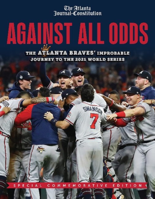 2021 World Series (National League Higher Seed) : The Atlanta Braves' Improbable Journey to the 2021 World Series, Paperback / softback Book