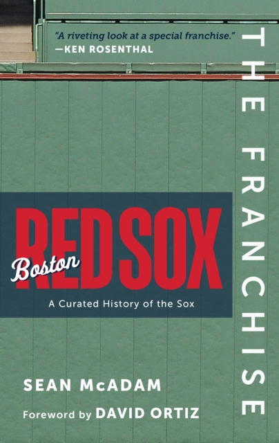 The Franchise: Boston Red Sox : A Curated History of the Red Sox, PDF eBook