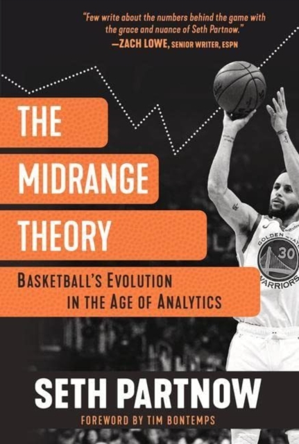 The Midrange Theory : Basketball's Evolution In the Age of Analytics, Paperback / softback Book