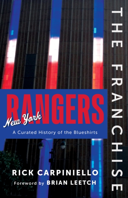 The Franchise: New York Rangers : A Curated History of the Blueshirts, EPUB eBook