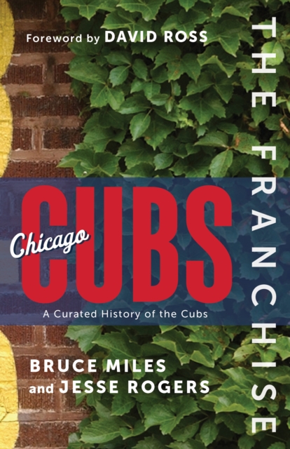 The Franchise: Chicago Cubs : A Curated History of the North Siders, EPUB eBook