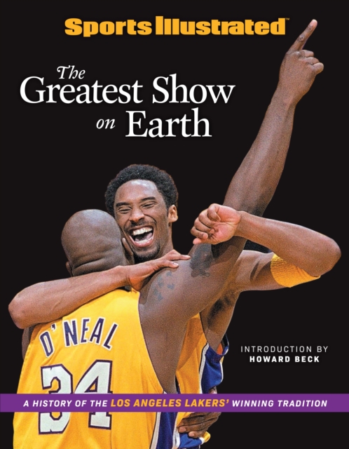 Sports Illustrated The Greatest Show on Earth : A History of the Los Angeles Lakers' Winning Tradition, PDF eBook