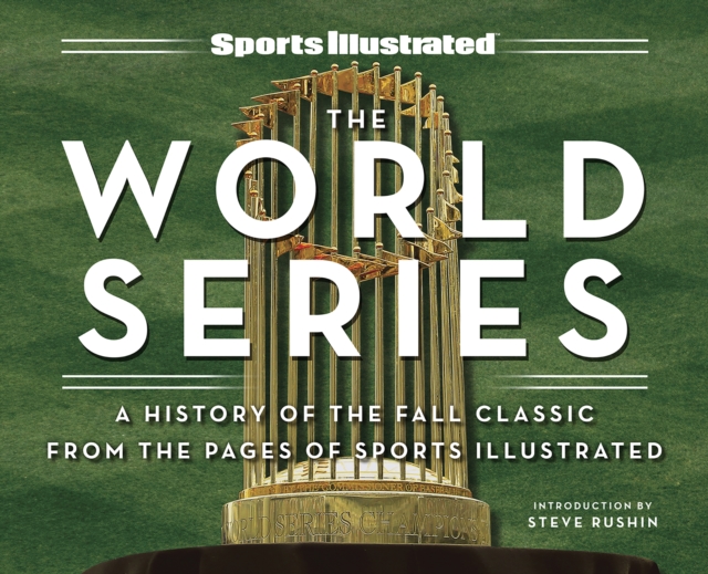 Sports Illustrated The World Series : A History of the Fall Classic from the Pages of Sports Illustrated, EPUB eBook