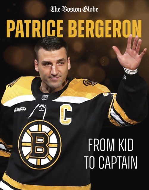 Patrice Bergeron : From Kid to Captain, EPUB eBook