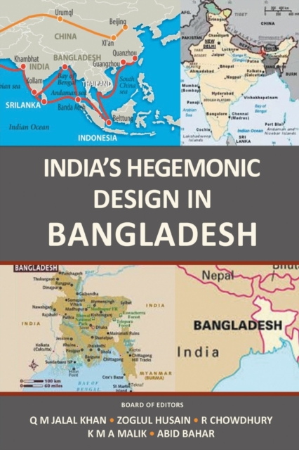India's Hegemonic Design in Bangladesh, Paperback / softback Book