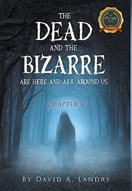 The Dead and the Bizarre are here and all around us : Chapter 3, Hardback Book