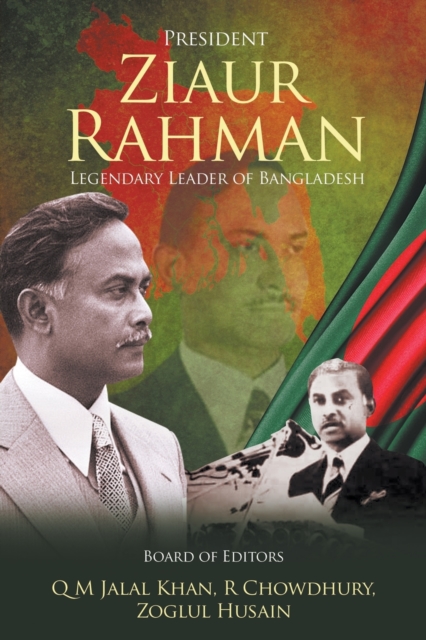 President Ziaur Rahman : Legendary Leader of Bangladesh, Paperback / softback Book