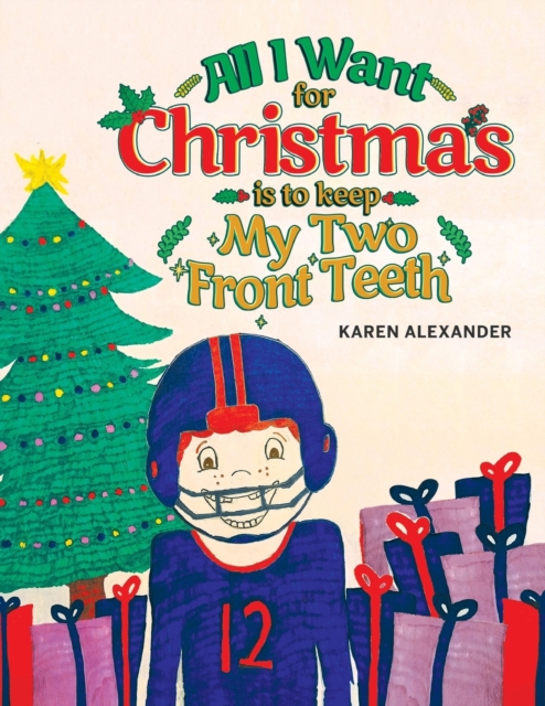 All I Want For Christmas Is To Keep My Two Front Teeth, Paperback / softback Book