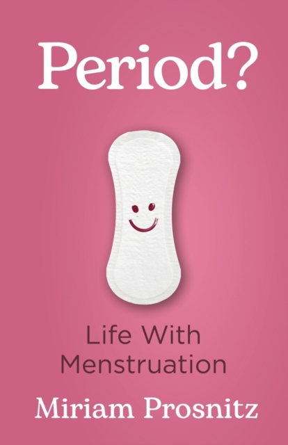 Period? : Life with Menstruation, Paperback / softback Book