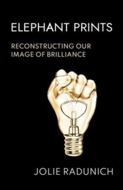 Elephant Prints : Reconstructing Our Image of Brilliance, Paperback / softback Book