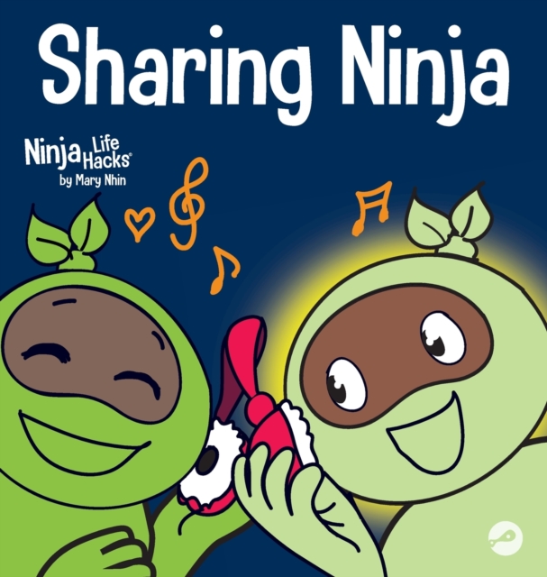 Sharing Ninja : A Children's' Book About Learning How to Share and Overcoming Selfish Behaviors, Hardback Book