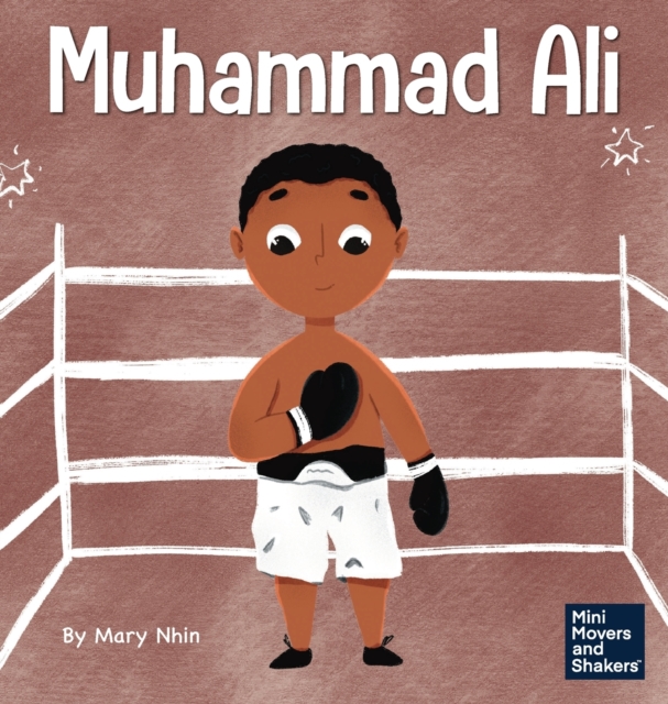 Muhammad Ali : A Kid's Book About Being Courageous, Hardback Book