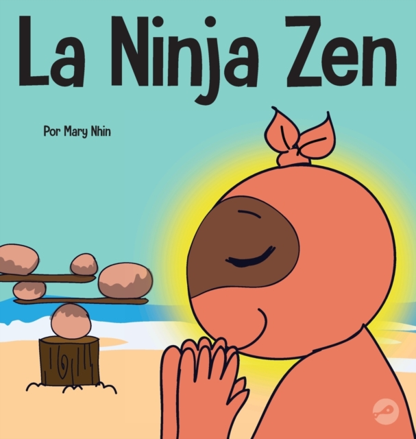 La Ninja Zen : Un libro para ni?os sobre la respiraci?n consciente de las estrellas, Hardback Book