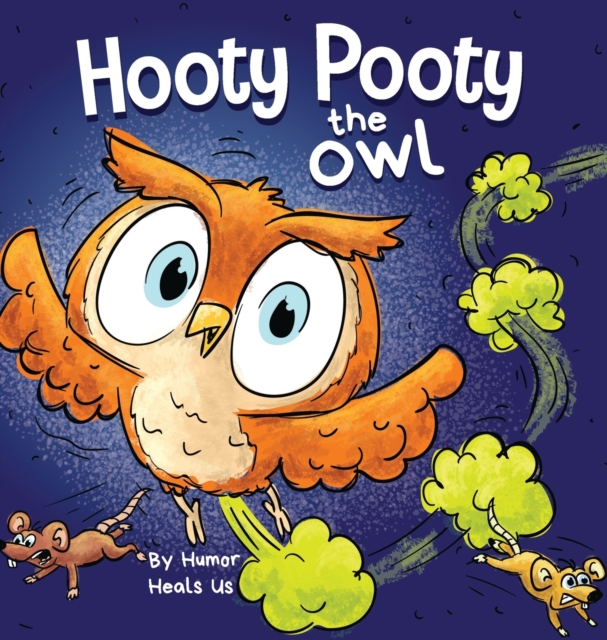 Hooty Pooty the Owl : A Funny Rhyming Halloween Story Picture Book for Kids and Adults About a Farting owl, Early Reader, Hardback Book