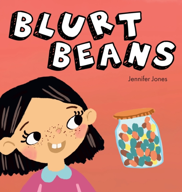 Blurt Beans : A Social Emotional, Rhyming, Early Reader Kid's Book to Help With Talking Out of Turn, Hardback Book