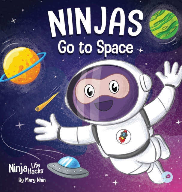 Ninjas Go to Space : A Rhyming Children's Book About Space Exploration, Hardback Book