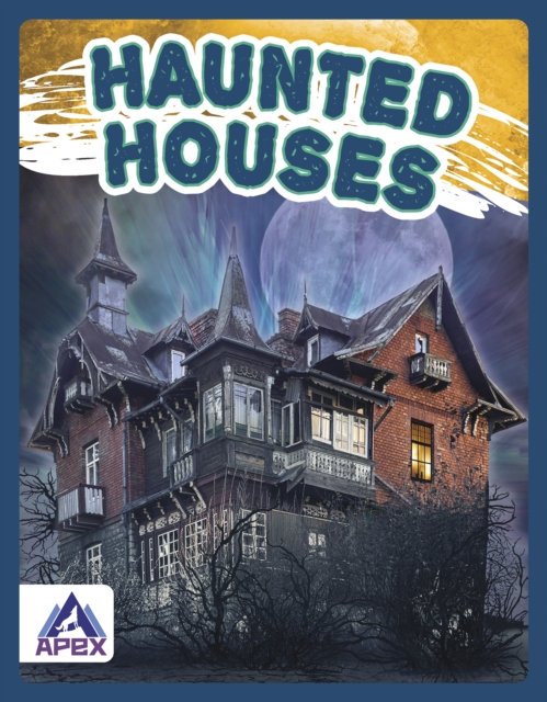 Unexplained: Haunted Houses, Hardback Book