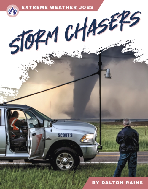 Extreme Weather Jobs: Storm Chasers, Hardback Book