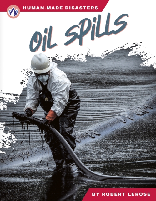 Human-Made Disasters: Oil Spills, Hardback Book