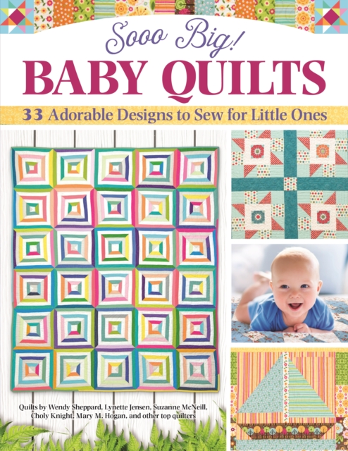 Sooo Big! Baby Quilts : 33 Adorable Designs to Sew for Little Ones, EPUB eBook