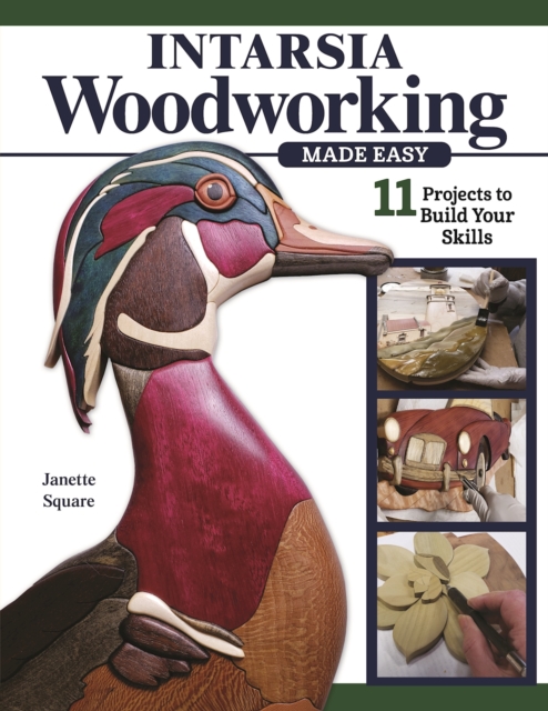 Intarsia Woodworking Made Easy : 11 Projects to Build Your Skills, EPUB eBook