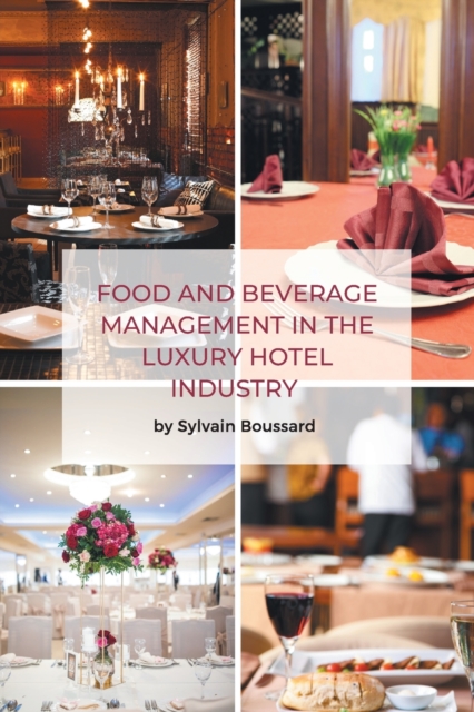 Food and Beverage Management in the Luxury Hotel Industry, Paperback / softback Book
