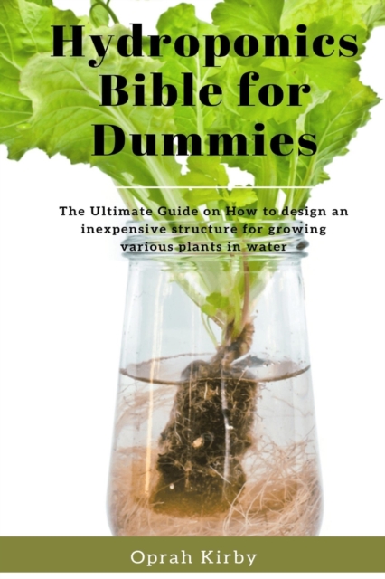 Hydroponics Bible for Dummies, Paperback / softback Book