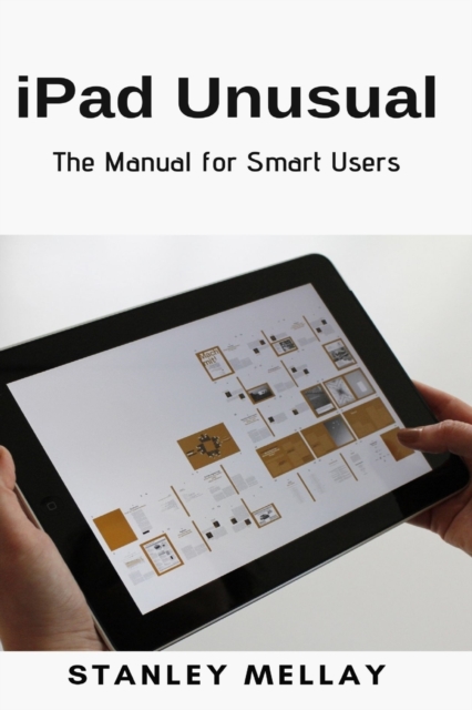 iPad Unusual : The Manual for Smart Users, Paperback / softback Book