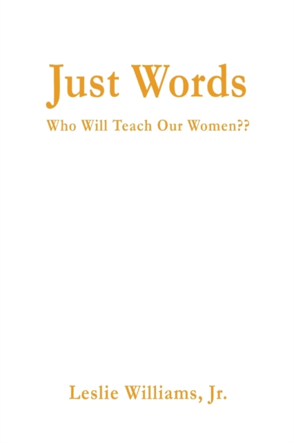 Just Words : Who Will Teach Our Women, Paperback / softback Book