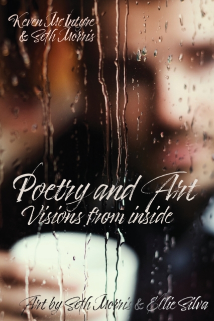 Poetry and Art : Visions From Inside, Paperback / softback Book