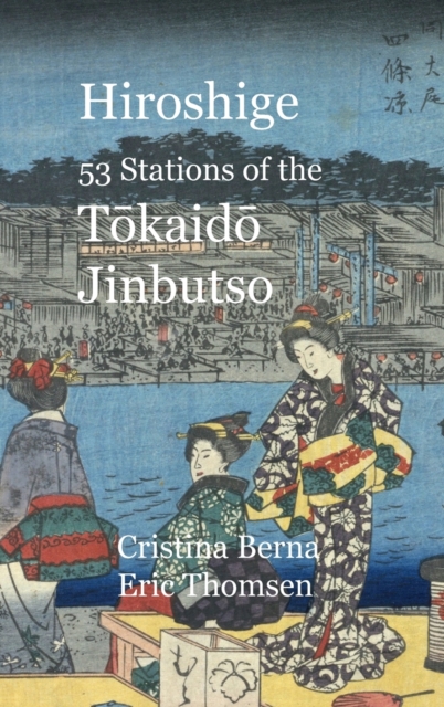 Hiroshige 53 Stations of the T&#333;kaid&#333; Jinbutso : Hardcover, Hardback Book