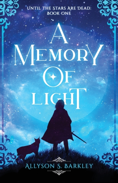 A Memory of Light : Book 1 of the Until the Stars Are Dead Series, Paperback / softback Book