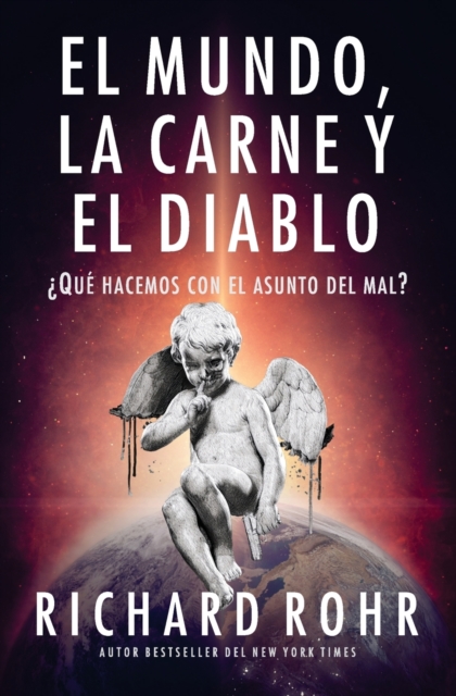 El mundo, la carne y el Diablo : ?Qu? hacemos con el asunto del mal?, Paperback / softback Book