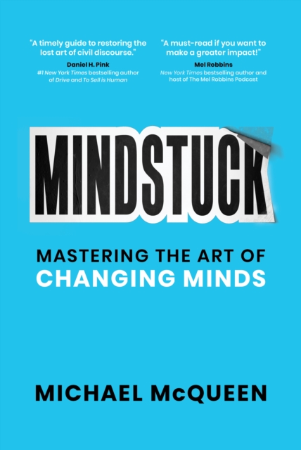 Mindstuck : Mastering the Art of Changing Minds, Hardback Book