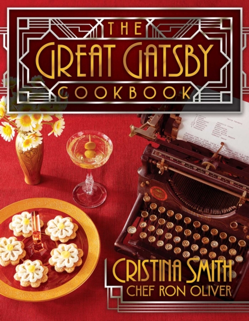 The Great Gatsby Cookbook : Five Fabulous Roaring '20s Parties, Paperback / softback Book