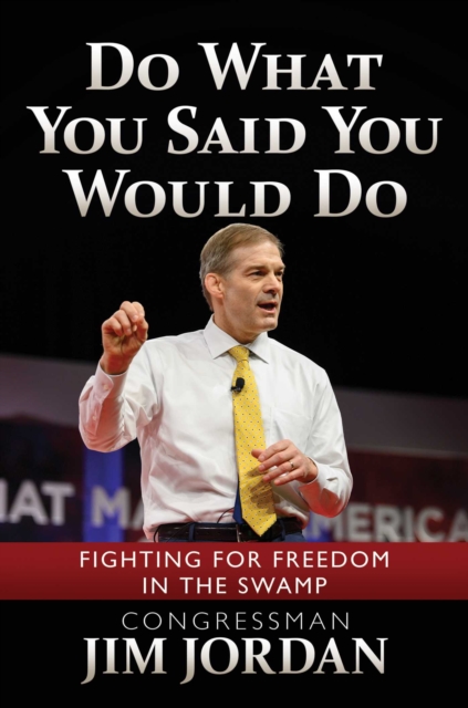 Do What You Said You Would Do : Fighting for Freedom in the Swamp, EPUB eBook